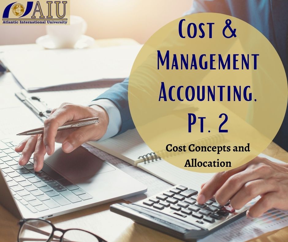 Cost & Management Accounting, Part 2: Cost Concepts & Allocatoin